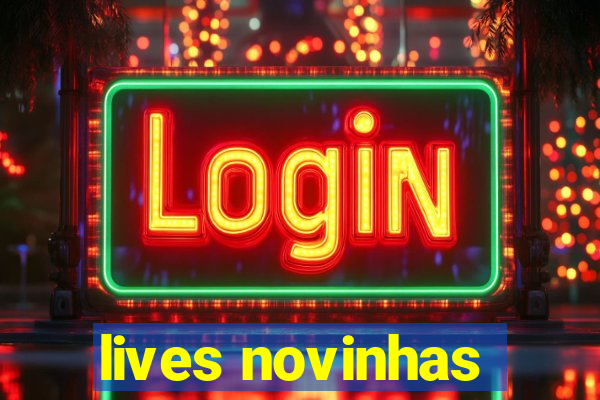 lives novinhas